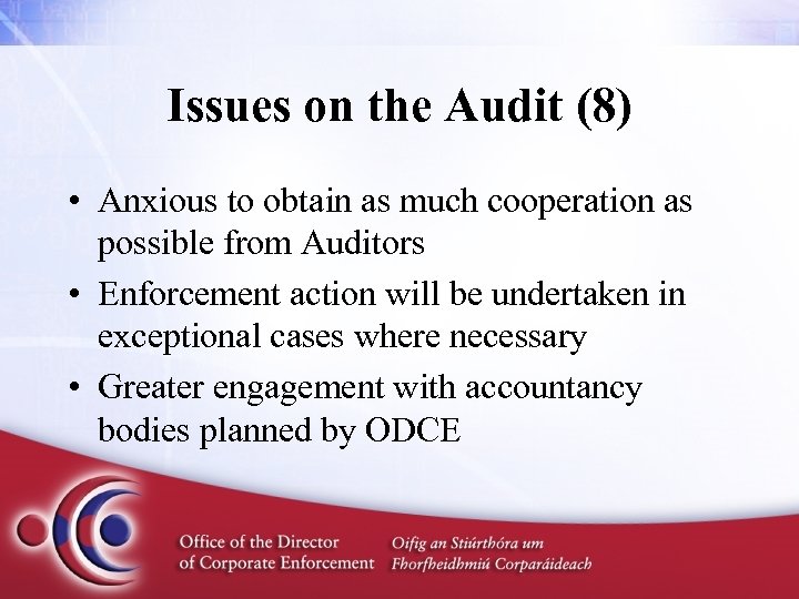Issues on the Audit (8) • Anxious to obtain as much cooperation as possible