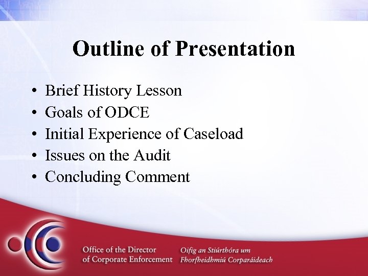 Outline of Presentation • • • Brief History Lesson Goals of ODCE Initial Experience