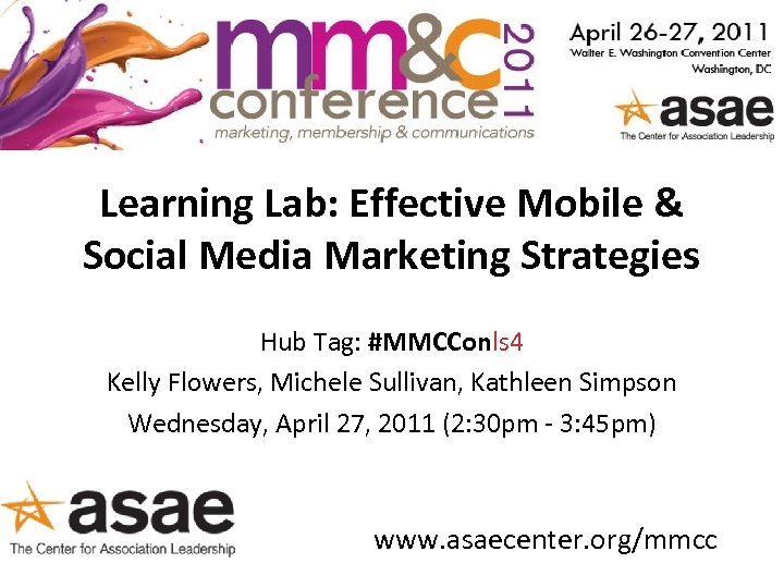 Learning Lab: Effective Mobile & Social Media Marketing Strategies Hub Tag: #MMCConls 4 Kelly