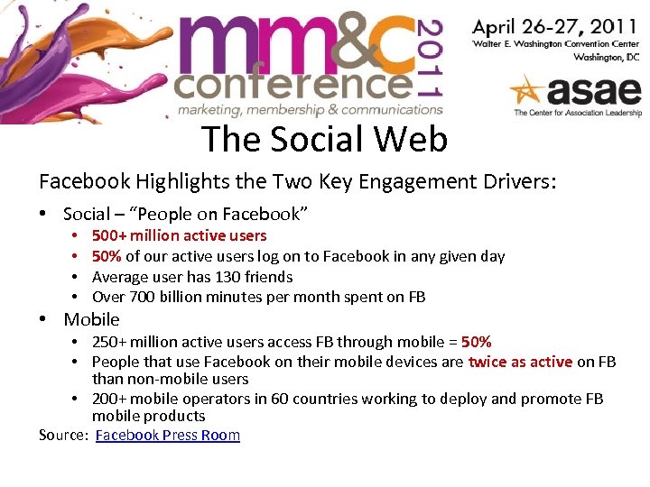 The Social Web Facebook Highlights the Two Key Engagement Drivers: • Social – “People