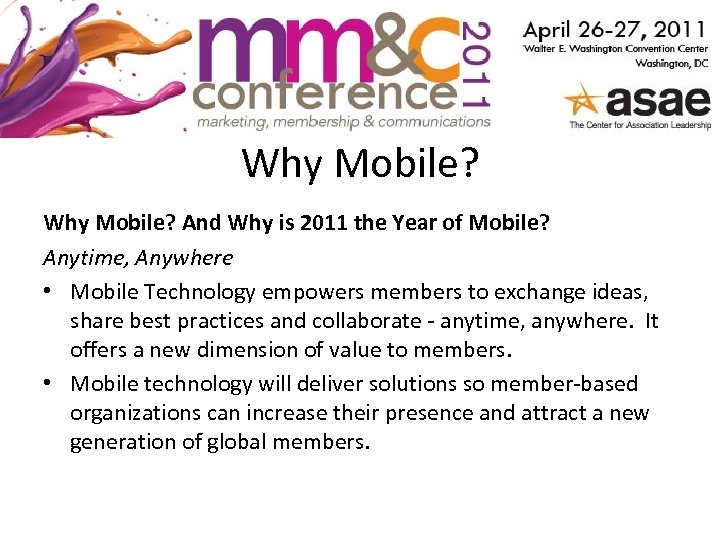 Why Mobile? And Why is 2011 the Year of Mobile? Anytime, Anywhere • Mobile