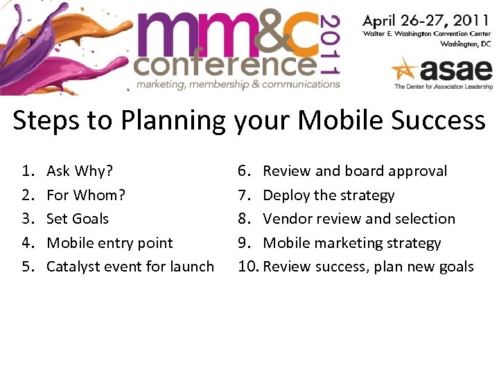 Steps to Planning your Mobile Success 1. 2. 3. 4. 5. Ask Why? For