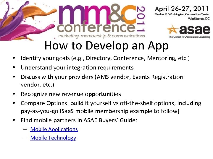 How to Develop an App • Identify your goals (e. g. , Directory, Conference,