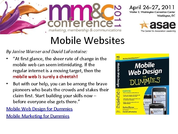 Mobile Websites By Janine Warner and David La. Fontaine: • “At first glance, the