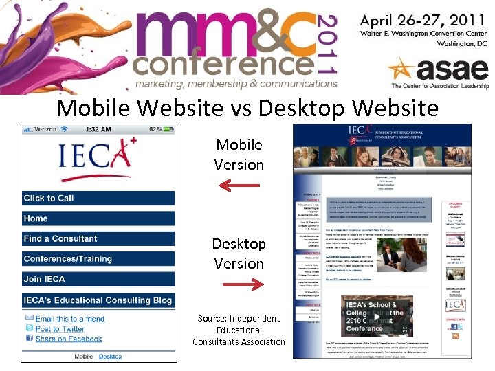 Mobile Website vs Desktop Website Mobile Version Desktop Version Source: Independent Educational Consultants Association