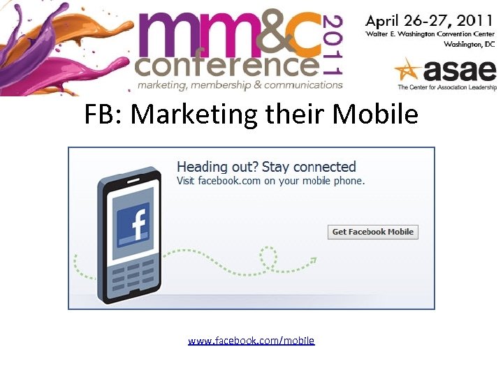 FB: Marketing their Mobile www. facebook. com/mobile 