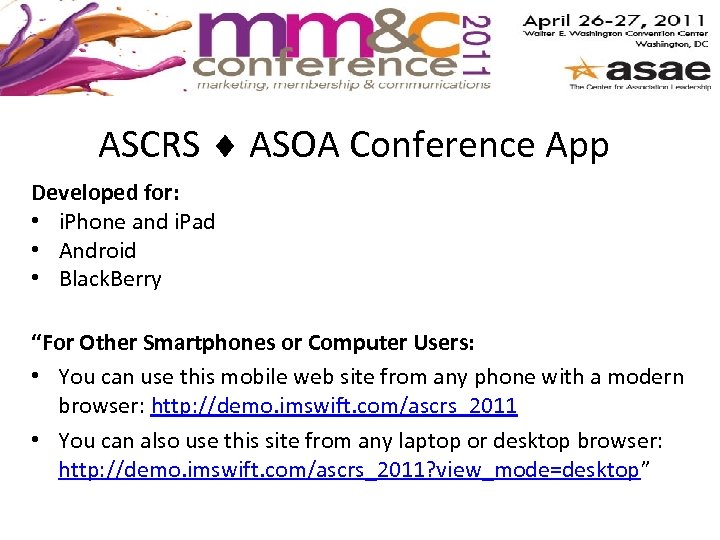 ASCRS ASOA Conference App Developed for: • i. Phone and i. Pad • Android