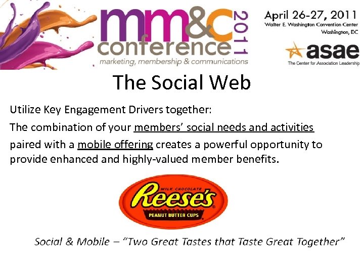 The Social Web Utilize Key Engagement Drivers together: The combination of your members’ social