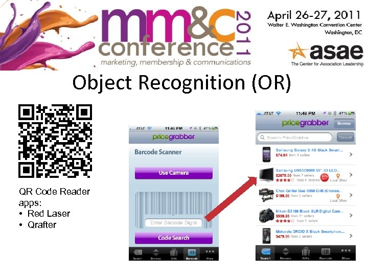 Object Recognition (OR) QR Code Reader apps: • Red Laser • Qrafter 