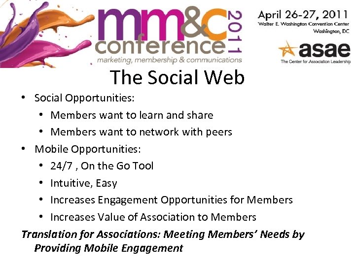 The Social Web • Social Opportunities: • Members want to learn and share •