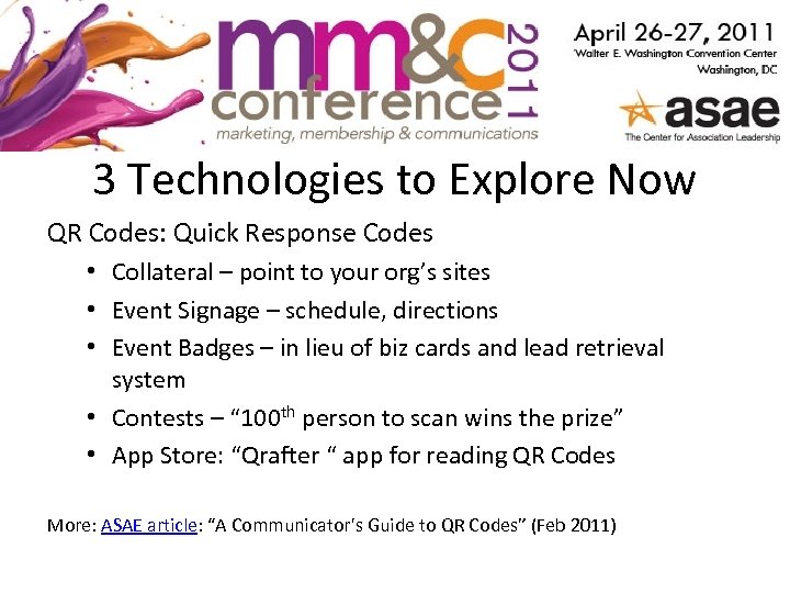 3 Technologies to Explore Now QR Codes: Quick Response Codes • Collateral – point