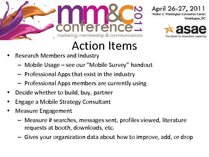 Action Items • Research Members and Industry – Mobile Usage – see our “Mobile