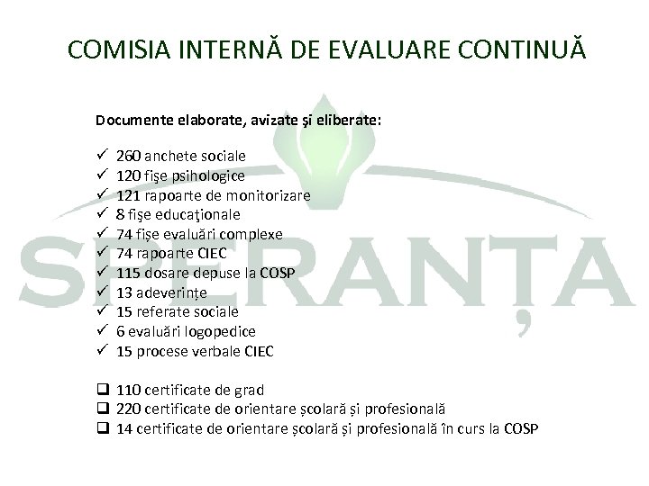 COMISIA INTERNĂ DE EVALUARE CONTINUĂ Documente elaborate, avizate şi eliberate: ü ü ü 260