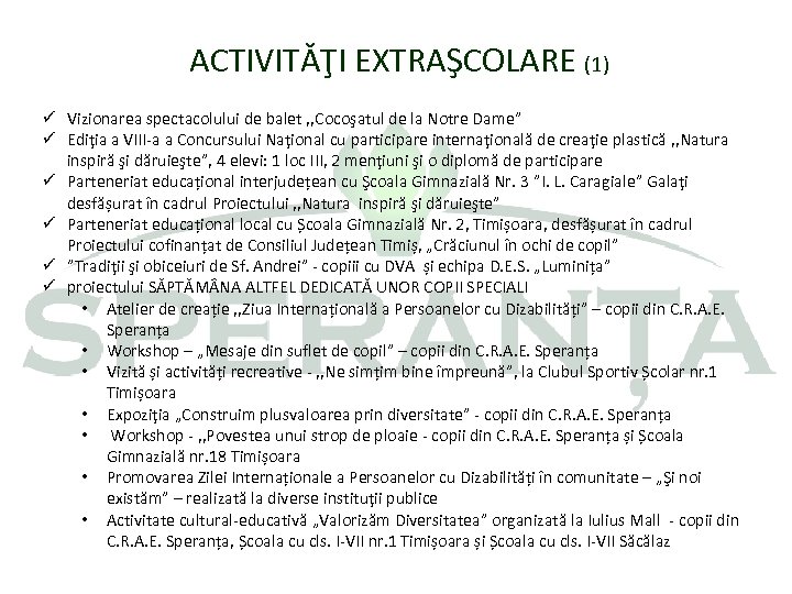 ACTIVITĂŢI EXTRAŞCOLARE (1) ü Vizionarea spectacolului de balet , , Cocoşatul de la Notre