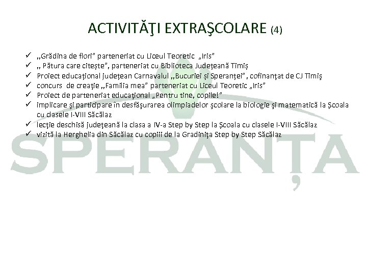 ACTIVITĂŢI EXTRAŞCOLARE (4) , , Grădina de flori” parteneriat cu Liceul Teoretic „Iris” ,