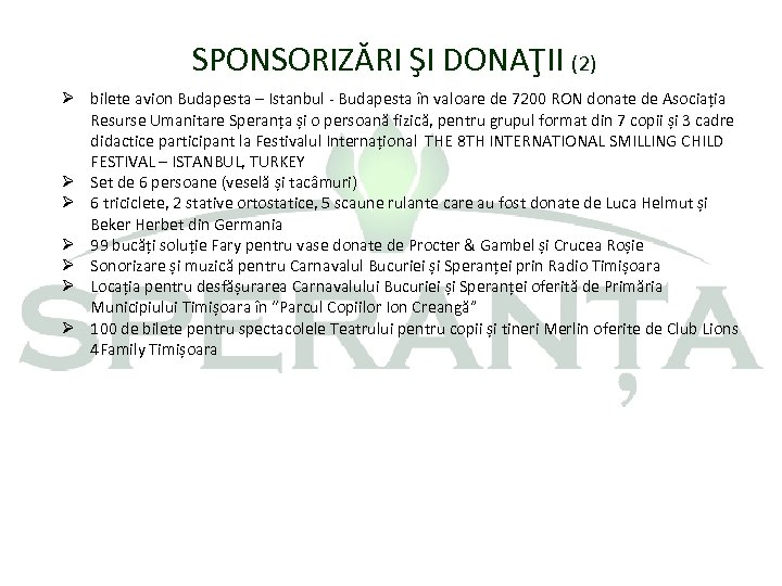 SPONSORIZĂRI ŞI DONAŢII (2) Ø bilete avion Budapesta – Istanbul - Budapesta în valoare