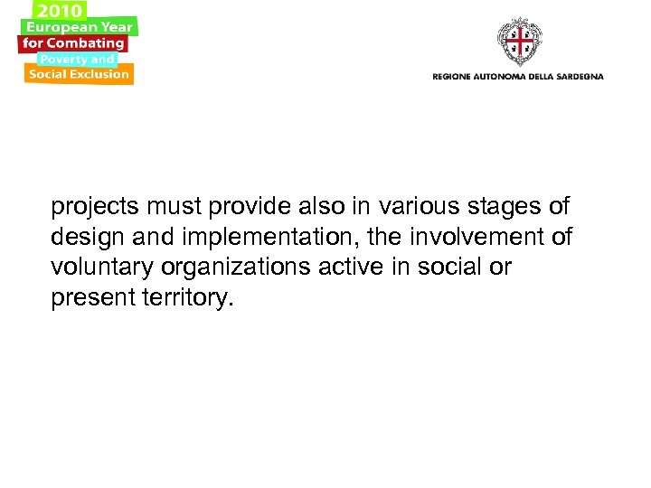 projects must provide also in various stages of design and implementation, the involvement of