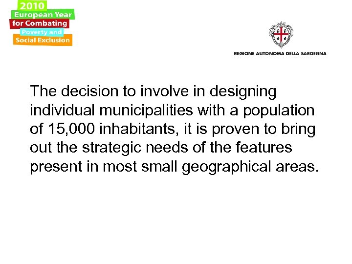The decision to involve in designing individual municipalities with a population of 15, 000
