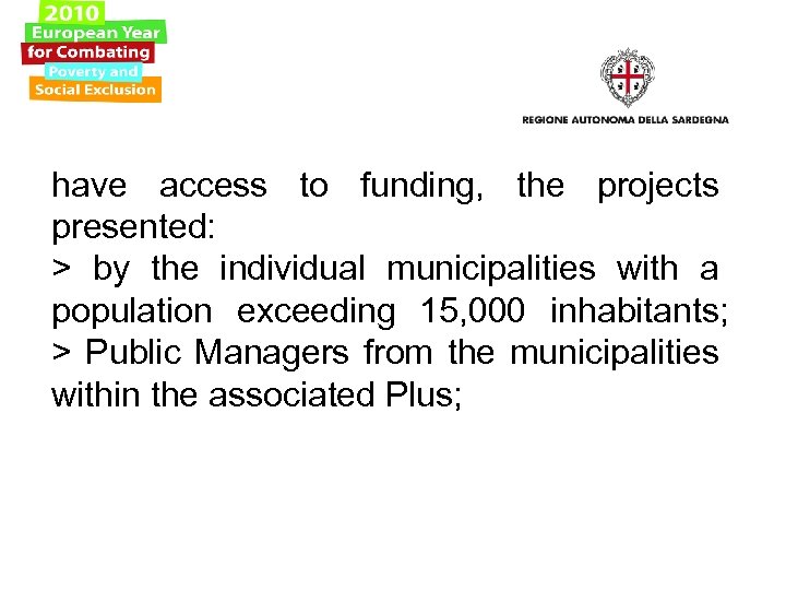 have access to funding, the projects presented: > by the individual municipalities with a