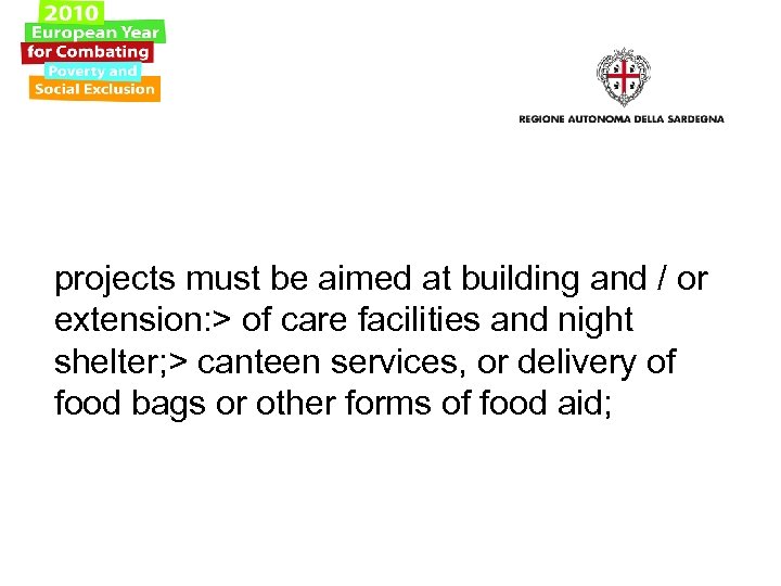 projects must be aimed at building and / or extension: > of care facilities