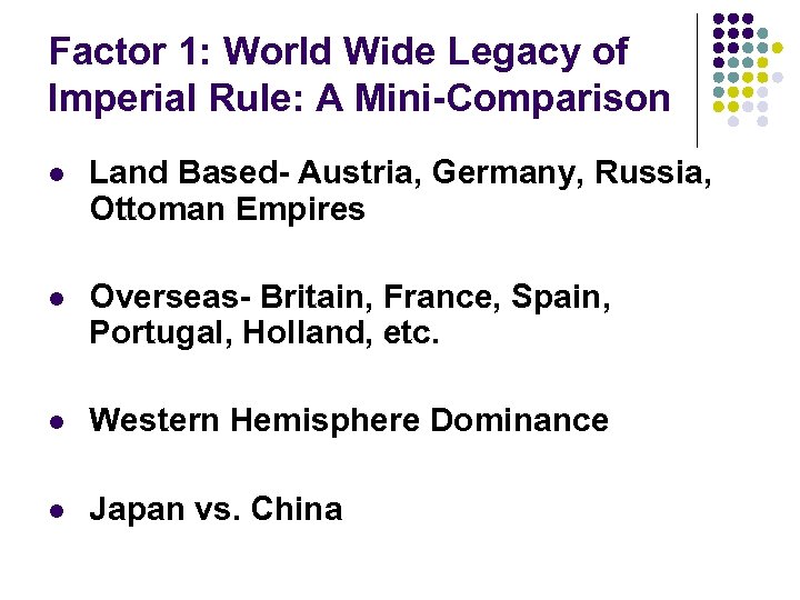 Factor 1: World Wide Legacy of Imperial Rule: A Mini-Comparison l Land Based- Austria,