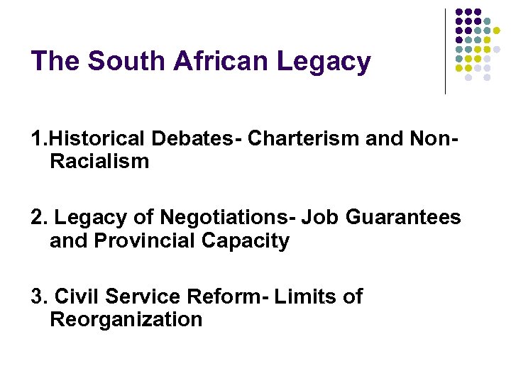 The South African Legacy 1. Historical Debates- Charterism and Non. Racialism 2. Legacy of