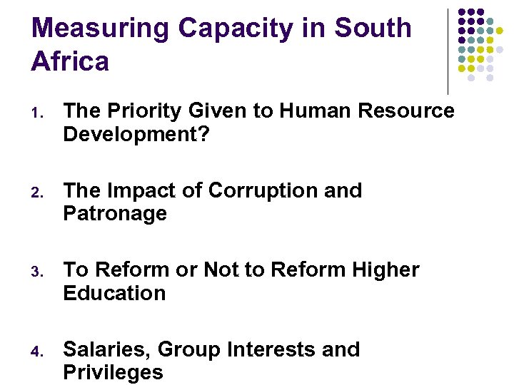 Measuring Capacity in South Africa 1. The Priority Given to Human Resource Development? 2.
