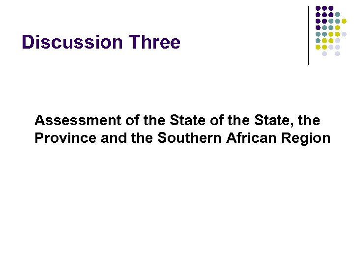 Discussion Three Assessment of the State, the Province and the Southern African Region 