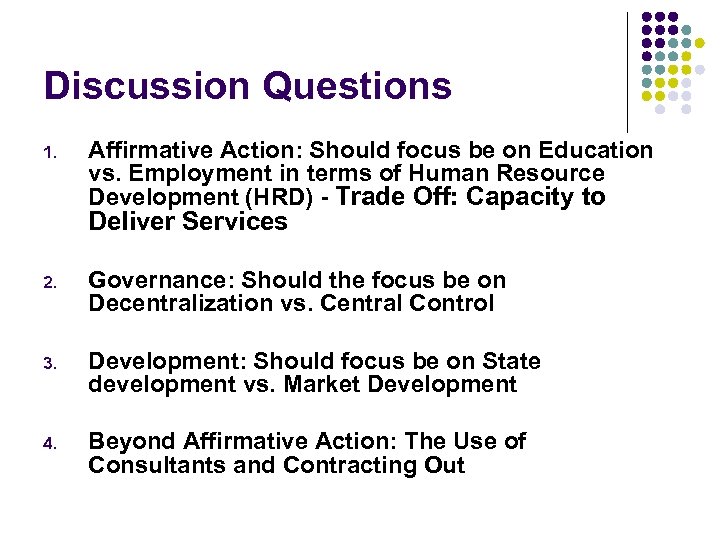 Discussion Questions 1. Affirmative Action: Should focus be on Education vs. Employment in terms