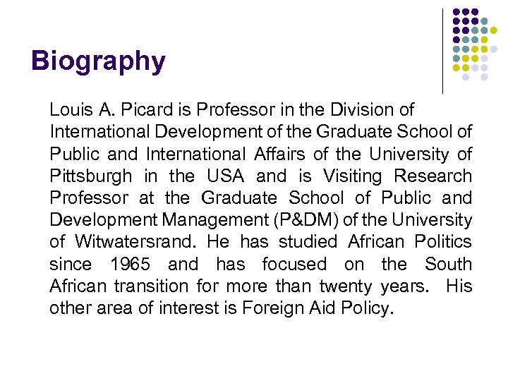 Biography Louis A. Picard is Professor in the Division of International Development of the