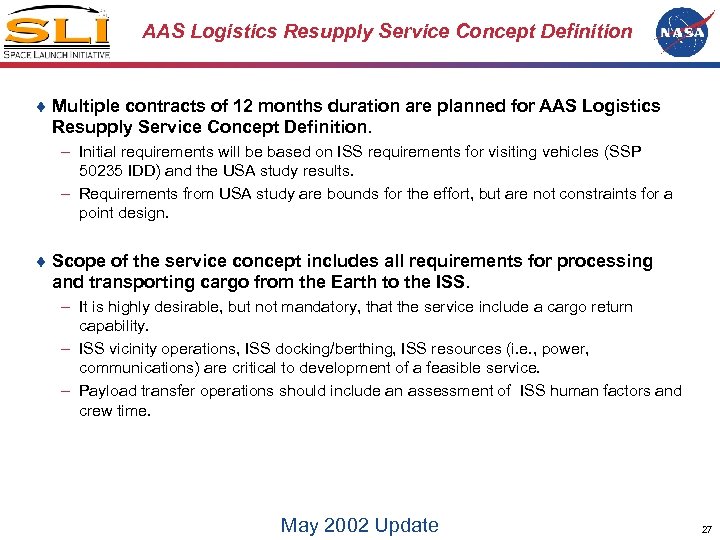 AAS Logistics Resupply Service Concept Definition ¨ Multiple contracts of 12 months duration are