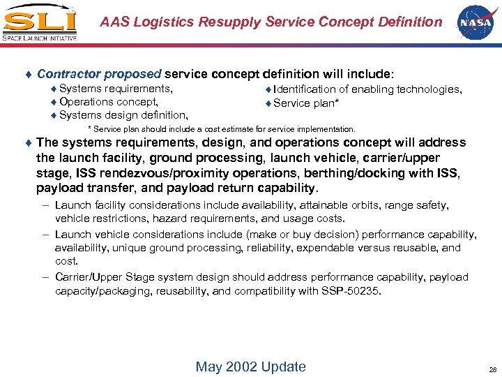 AAS Logistics Resupply Service Concept Definition ¨ Contractor proposed service concept definition will include: