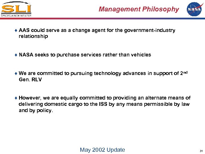 Management Philosophy ¨ AAS could serve as a change agent for the government-industry relationship