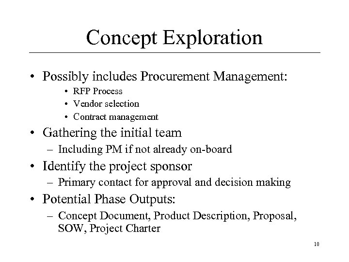 Concept Exploration • Possibly includes Procurement Management: • RFP Process • Vendor selection •