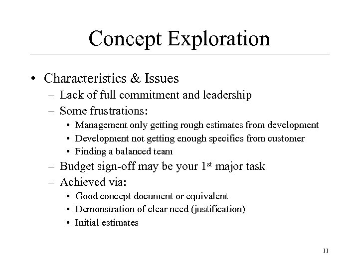 Concept Exploration • Characteristics & Issues – Lack of full commitment and leadership –