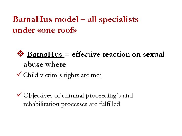 Barna. Hus model – all specialists under «one roof» v Barna. Hus = effective