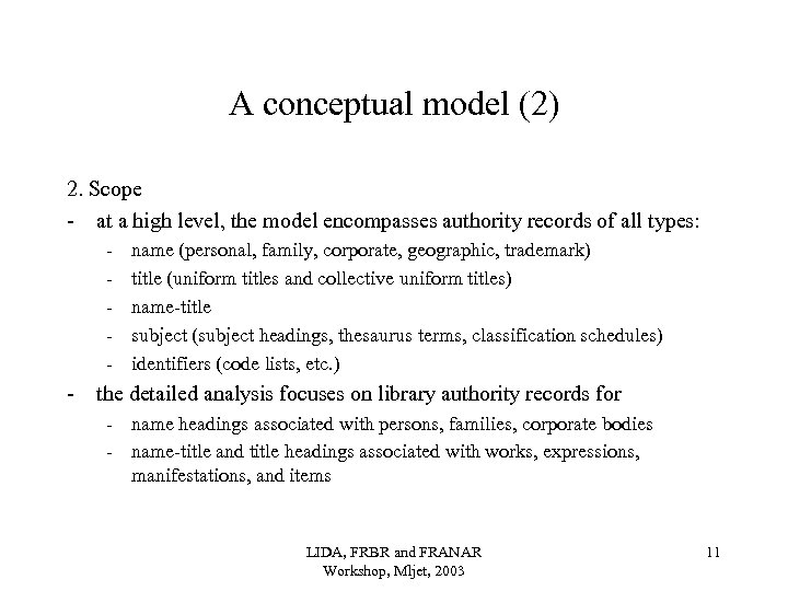 A conceptual model (2) 2. Scope - at a high level, the model encompasses