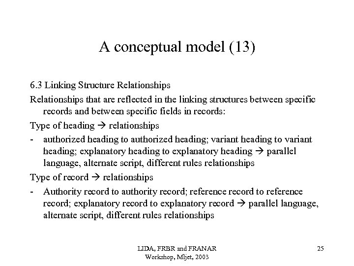 A conceptual model (13) 6. 3 Linking Structure Relationships that are reflected in the