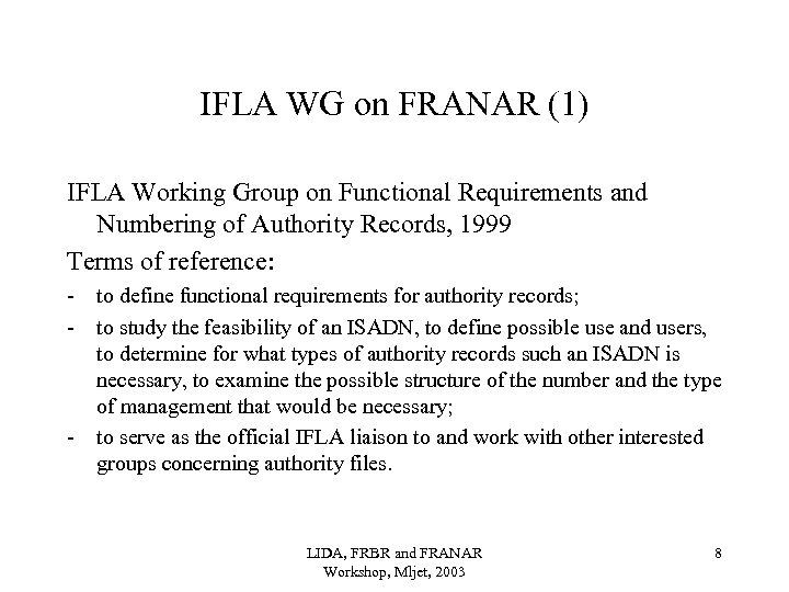 IFLA WG on FRANAR (1) IFLA Working Group on Functional Requirements and Numbering of
