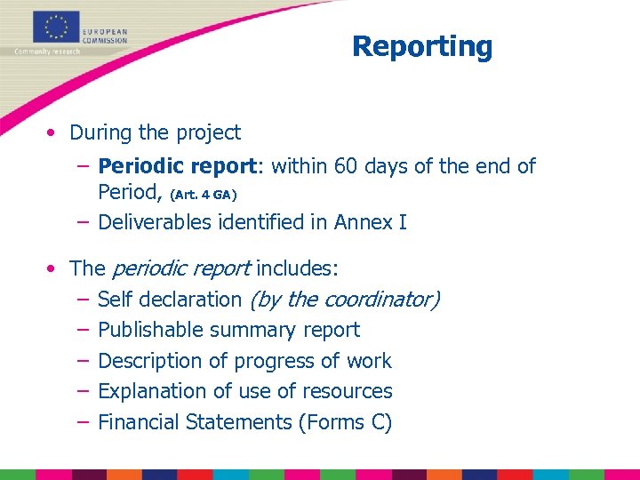 Reporting • During the project – Periodic report: within 60 days of the end