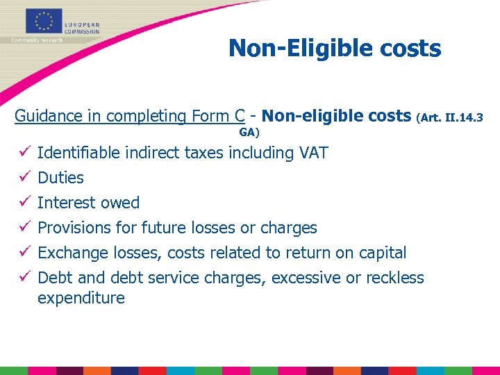Non-Eligible costs Guidance in completing Form C - Non-eligible costs (Art. II. 14. 3