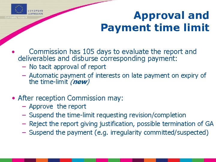 Approval and Payment time limit • Commission has 105 days to evaluate the report