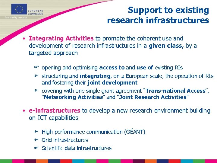 Support to existing research infrastructures • Integrating Activities to promote the coherent use and