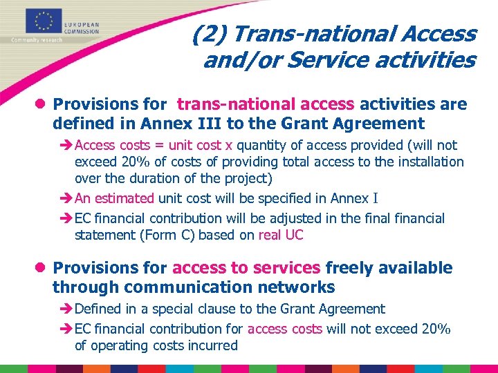 (2) Trans-national Access and/or Service activities l Provisions for trans-national access activities are defined