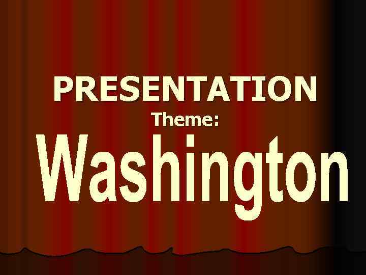 PRESENTATION Theme: 