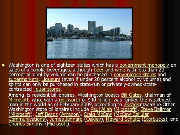 l Washington is one of eighteen states which has a government monopoly on sales