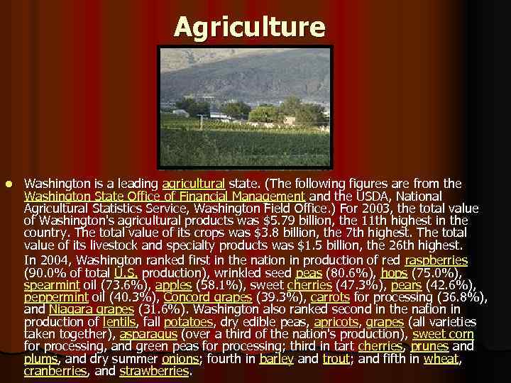 Agriculture l Washington is a leading agricultural state. (The following figures are from the