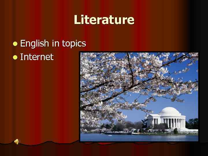 Literature l English in topics l Internet 