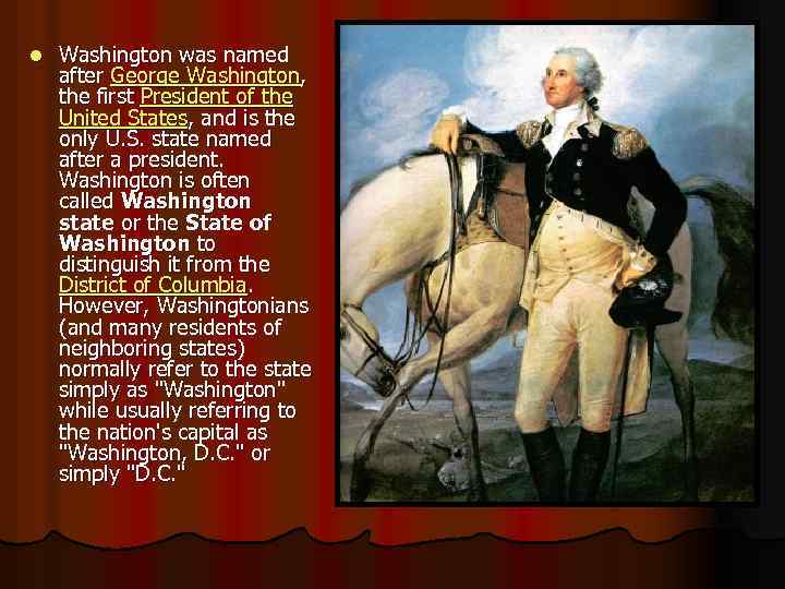 l Washington was named after George Washington, the first President of the United States,