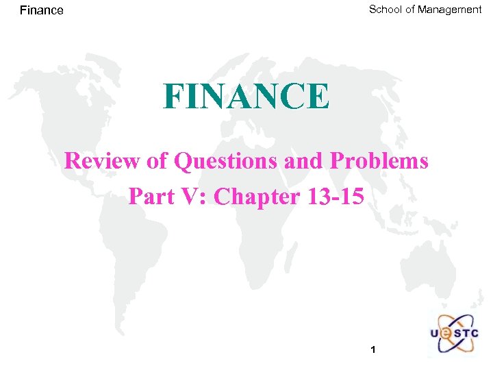 School of Management Finance FINANCE Review of Questions and Problems Part V: Chapter 13